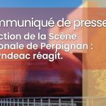Direction de la Scène nationale de Perpignan : le Syndeac réagit.