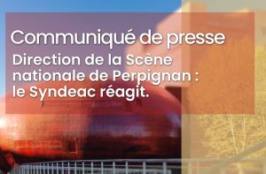 Direction de la Scène nationale de Perpignan : le Syndeac réagit.