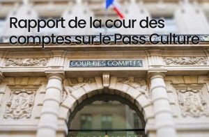 La Cour des comptes rend un rapport sévère au sujet du pass culture