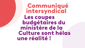 Les coupes budgétaires du ministère de la Culture sont hélas une réalité