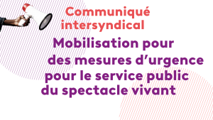 Mobilisation pour des mesures d’urgences pour le service public du spectacle vivant !