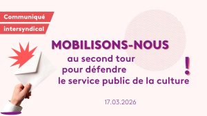 Mobilisons-nous au second tour pour défendre le service public de la culture !