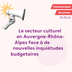 Le secteur culturel en Auvergne-Rhône-Alpes face à de nouvelles inquiétudes budgétaires
