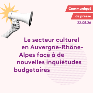 Le secteur culturel en Auvergne-Rhône-Alpes face à de nouvelles inquiétudes budgétaires