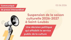 Suspension de la saison culturelle 2026-2027 à Saint-Loubès : une décision politique qui affaiblit le service public de la culture
