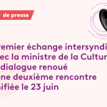 Premier échange intersyndical avec la ministre de la Culture : un dialogue renoué et une deuxième rencontre planifiée le 23 juin