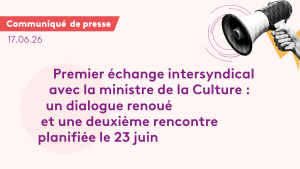 Premier échange intersyndical avec la ministre de la Culture : un dialogue renoué et une deuxième rencontre planifiée le 23 juin
