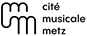 LA CITE MUSICALE METZ
