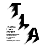 Théâtre Louis Aragon, scène conventionnée d’intérêt national Art et création - danse